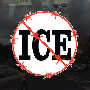 May include: A red circle with barbed wire around the edge and a diagonal red line through the center. The word "ICE" is written in black letters inside the circle.