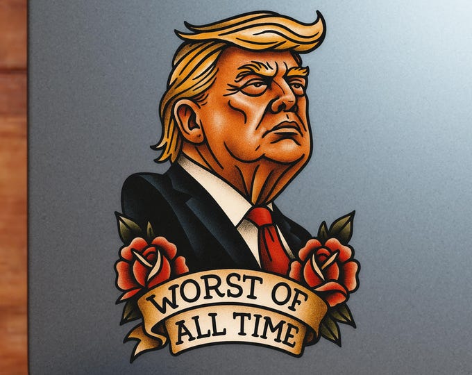 Trump Worst of All Time Decal FDT - Vinyl Sticker for Cars, Laptops, Windows and Water Bottles