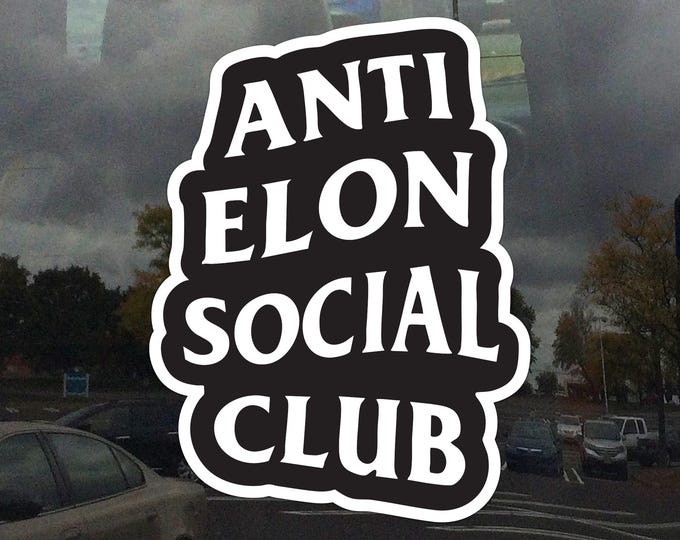 Anti Elon Social Club Window Cling - Vibrant Static Cling Window Cling Indoor and Outdoor!
