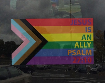 Jesus Is An Ally Psalm 27 10 Progress Pride Flag LGBTQ POC Transgender Flag - Semi-Transparent Window Cling (for Inside Windows)