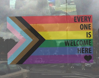 Black Text Every One Is Welcome Here Progress Pride Flag LGBTQ POC Transgender Flag - Semi-Transparent Window Cling (for Inside Windows)