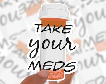Take Your Meds Reminder Decal – Mental Health Vinyl Sticker for Cars, Laptops, and Water Bottles