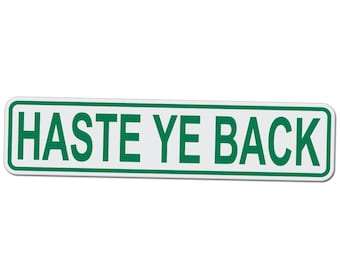 Haste ye Back - Scottish Saying (Come Back Soon) - Business Customer Exit Sign - 17 Inches Wide by 4 Inches Tall Aluminum Sign