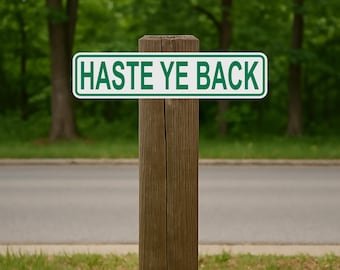 Haste ye Back Sign - 4 x 17 Inch Aluminum Metal Sign