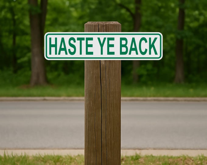 Haste ye Back Sign - 4 x 17 Inch Aluminum Metal Sign