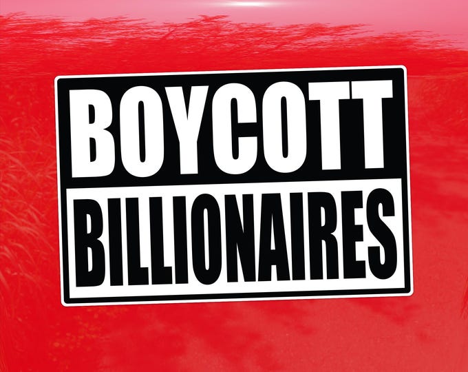 Boycott Billionaires – Anti-Oligarchy Activist Vinyl Sticker for Cars, Laptops, and Windows