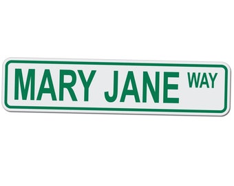 Mary Jane Way - Novelty Street Sign - 17 Inches Tall by 4 Inches Wide Aluminum Sign