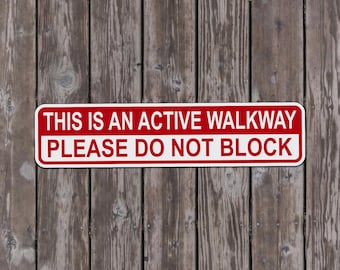 This is an Active Walkway Please Do Not Block Sign – 17 x 4 Inch Aluminum Metal Sign for Safety, Parking Lots, and Pedestrian Areas