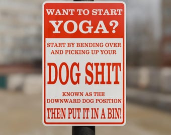 Start Yoga Pick Up Your Dog Poop Uncensored - 15 Inches Tall by 10 Inches Wide Aluminum Sign