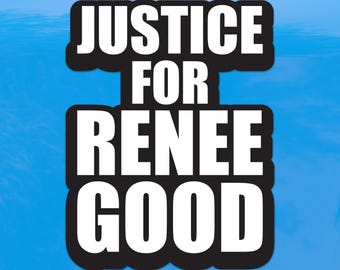 Justice for Renee Good Sticker – Protest Vinyl Decal