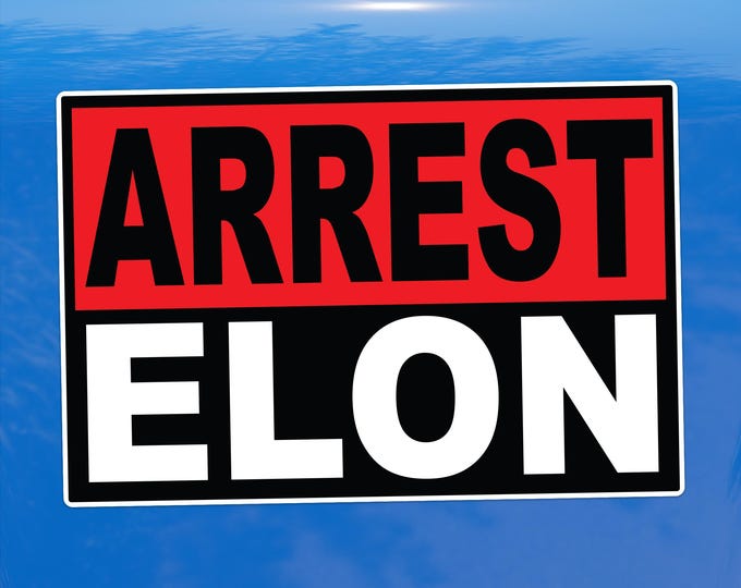Arrest Elon Protest Decal – Hold Billionaires Accountable – Vinyl Sticker for Cars, Laptops, and Windows