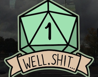 Well Shit D20 Window Cling - Vibrant Static Cling for Indoor and Outdoor!