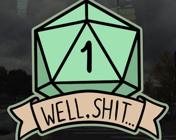 Well Shit D20 Window Cling - Vibrant Static Cling for Indoor and Outdoor!
