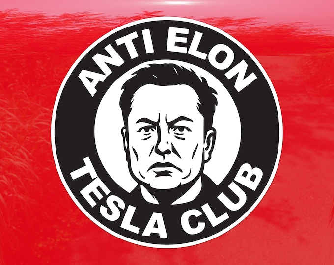 Anti Elon Tesla Club Decal - Vinyl Sticker for Cars, Laptops, Windows and Water Bottles
