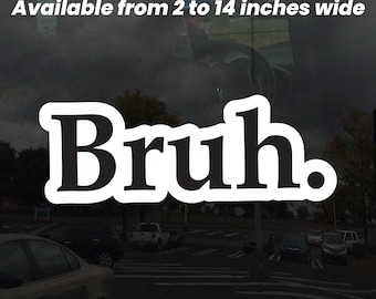 Bruh Sticker – Funny Meme Vinyl Decal for Laptops, Water Bottles, Tumblers, and More – Sarcastic Internet Humor Sticker