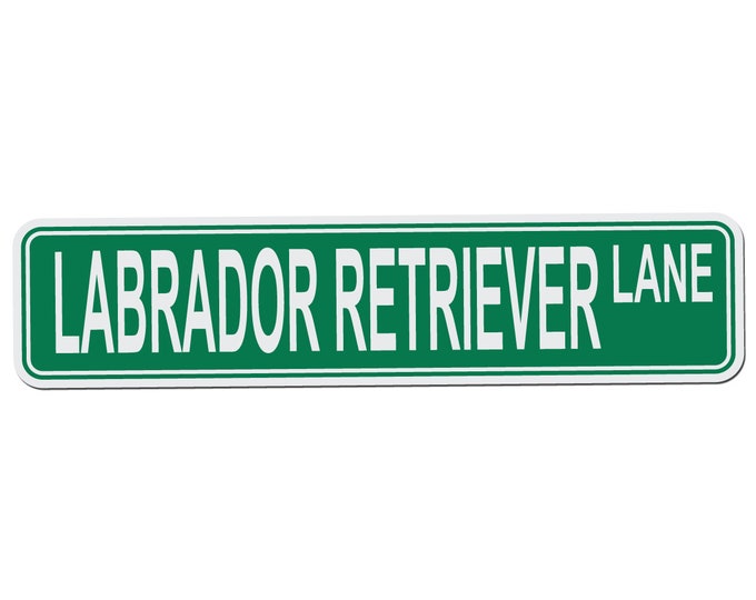 Labrador Retriever Lane Street Sign - 17 Inch Wide by 4 Inch Tall Aluminum Sign