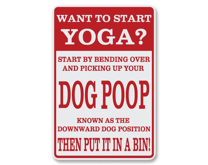 Start Yoga Pick Up Your Dog Poop Censored - 15 Inches Tall by 10 Inches Wide Aluminum Sign