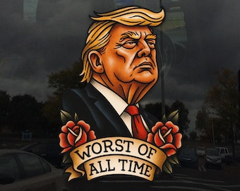 Trump Worst of All Time Cling FDT - Vibrant Static Cling Window Cling Indoor and Outdoor!