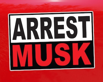Arrest Musk Protest Decal – Hold Billionaires Accountable – Vinyl Sticker for Cars, Laptops, and Windows