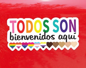 Todos Son Beinvenidos Aquí Everyone is Welcome Here Spanish Decal