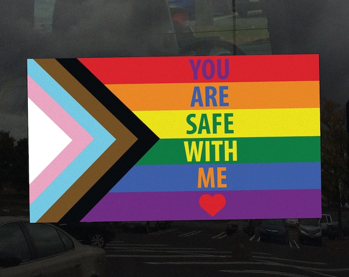 You Are Safe With Me Progress Pride Flag LGBTQ POC Transgender Flag - Vibrant Color Static Cling Window Cling - Use Indoor and Outdoor!