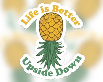 Life is Better Upside Down IYKYK Upside Down Pineapple Vinyl Sticker for Cars, Laptops, and Water Bottles