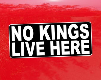 No Kings Live Here Decal - Anti Trump Protest Vinyl Sticker for Cars, Laptops, Windows & Water Bottles