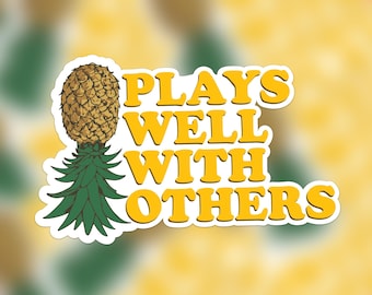 Plays Well With Others Decal – IYKYK Upside Down Pineapple Vinyl Sticker for Cars, Laptops, and Water Bottles