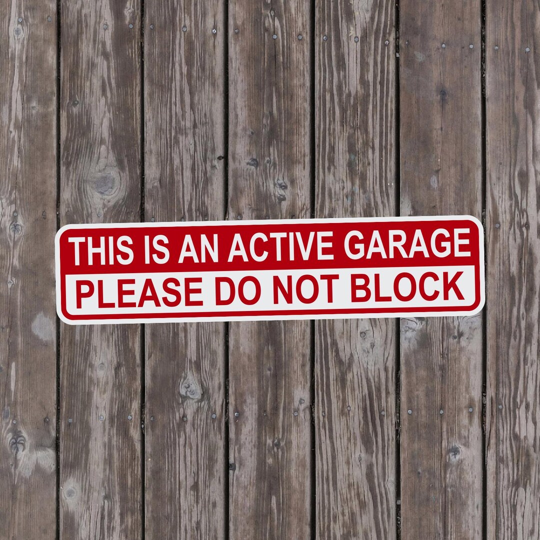 This is an Active Garage Please Do Not Block Sign – 17 X 4 Inch ...