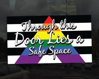 Through this door lies a safe space Pride Flag LGBTQIA+ - Vibrant Color Static Cling Window Cling - Use Indoor and Outdoor!