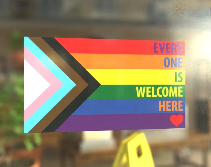 Rainbow Every One Is Welcome Here Progress Pride Flag LGBTQ POC Transgender Flag - Vibrant Static Cling Window Cling Indoor and Outdoor!