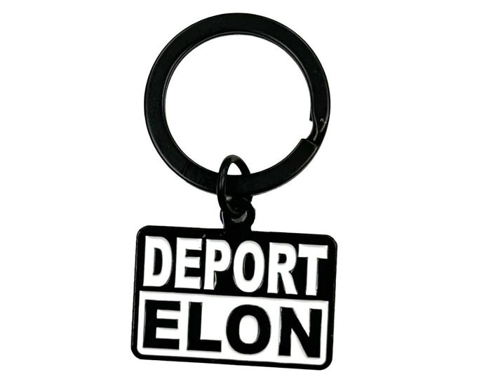 Deport Elon Keychain - Protest Enamel Keychain with Keyring - Activist Accessory (1.25 inch)