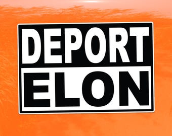 Deport Elon Protest Decal – Vibrant Color Vinyl Sticker for Cars, Laptops, and Windows