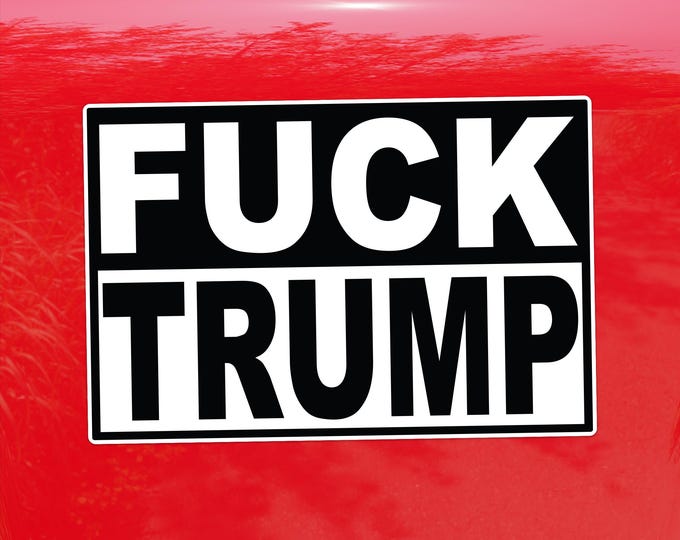 Fuck Trump Protest Decal - Vinyl Sticker for Cars, Laptops, and Windows