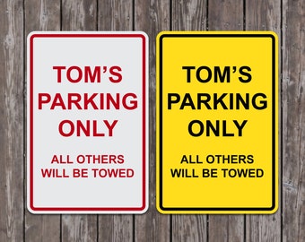 Personalized Name Parking Sign 15 inch Tall by 10 Inch Wide Aluminum Sign