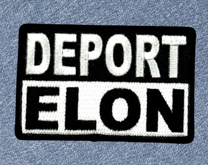 Deport Elon Protest Patch - 3.5 Inch Wide Iron-On Patch for Apparel and Bags Activist Patch for Political Change