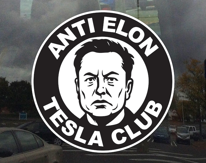 Anti Elon Tesla Club Window Cling - Vibrant Static Cling Window Cling Indoor and Outdoor!