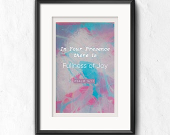 In Your Presence There Is Fullness of Joy (Psalm 16:11) Printable Wall Art