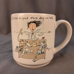 Carton Cards “I’d Like to Put This Day on Hold” Coffee Mug by Jill Wright Frazzled Woman Tea Cup
