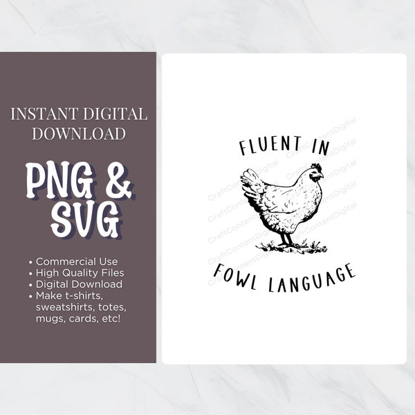 Fluent In Fowl Language SVG PNG, Chicken SVG, Farmhouse animal svg, Digital Design, Instant Download, Cut File
