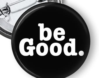 Be Good and Fight For Good button