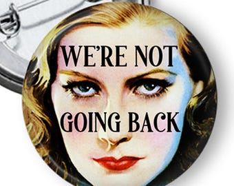 We're Not Going Back button