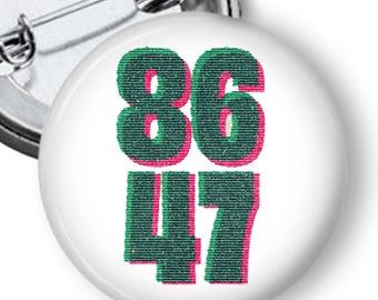 87 47 Button, Anti-Trump 8747 pin