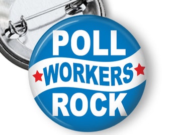 Poll Worker Appreciation Button, 1.25 inch Election Worker Pin