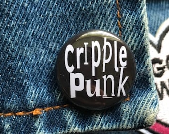 Cripple Punk Button, Disability Rights Spoonie Pin, Chronic Illness Disabled Pin