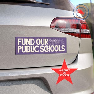 support public school teachers bumper sticker, pay teachers more magnet, never underestimate a teacher, support public education car decal