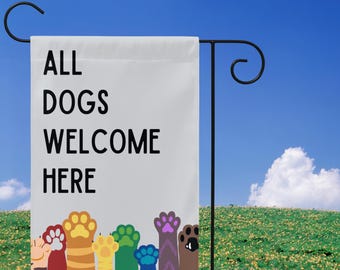All Dogs Welcome Here Garden Flag, Pet Lover Equality Banner