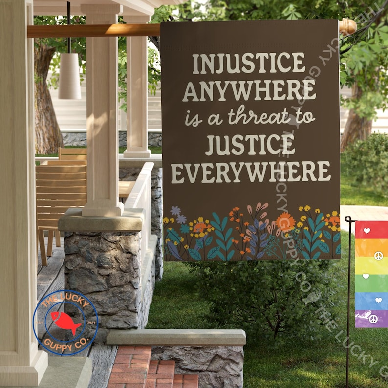 Injustice Anywhere is a Threat to Justice Everywhere Flag, Protect the ...