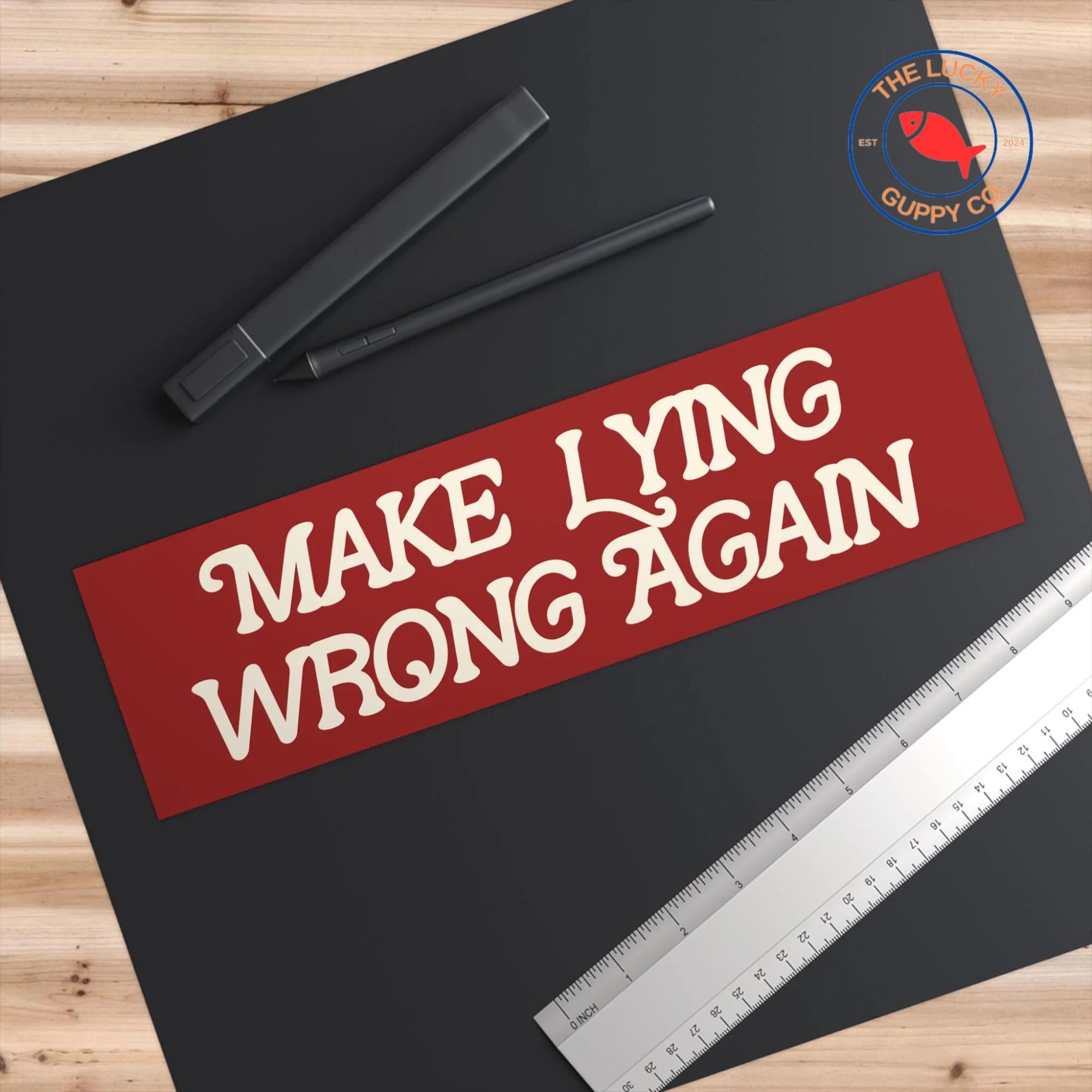 Make Lying Wrong Again Bumper Sticker or Car Magnet - Etsy