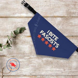 I Bite Fascists Dog Bandana, Political Pet Scarf
